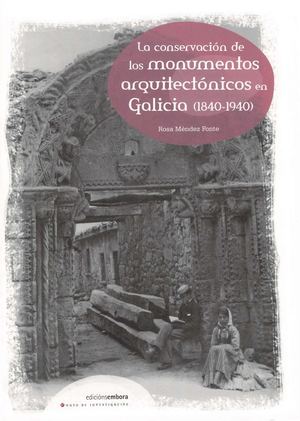 C 028 La Conservación De Los Monumentos Arquitectónicos En Galicia (1840 1940) HQ
