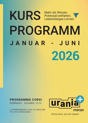 urania meran: Programmheft Jan bis Jun 2026 / Programma Corsi da gen fino gui 2026