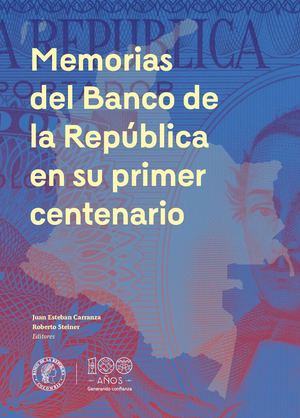 Memorias Del Banco De La República En Su Primer Centenario
