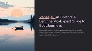 Veneajelu In Finland -  A Beginner To Expert Guide To Boat Journeys