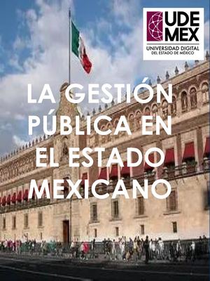 LA GESTIÓN PÚBLICA EN EL ESTADO MEXICANO