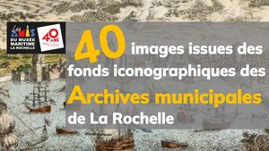 40 images des Archives municipales