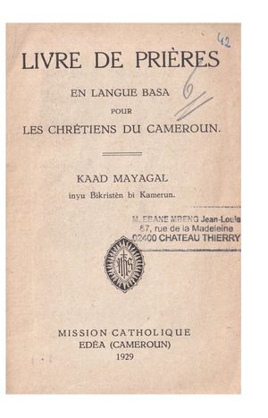 (Bassa) Kaad Mayagal Inyu Bikristen Bi Kamerun: Livre De Prières En Langue Basa Pour Les Chrétiens Du Cameroun, 1929, ( PROV. JL-EM )