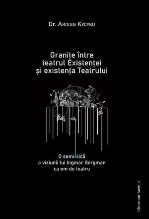 Dr. Ardian Kycyku: Granițe între teatrul existenței și existența teatrului