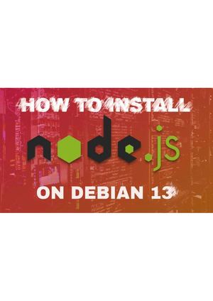 How To Install Node Js On Debian 13