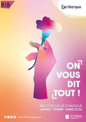 Bibliothèques de Dunkerque - On vous dit tout ! Janvier - Février - Mars 2026
