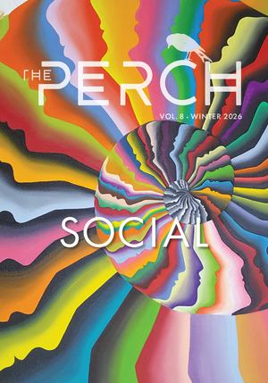 The PERCH, Vol. 8 • Winter 2026