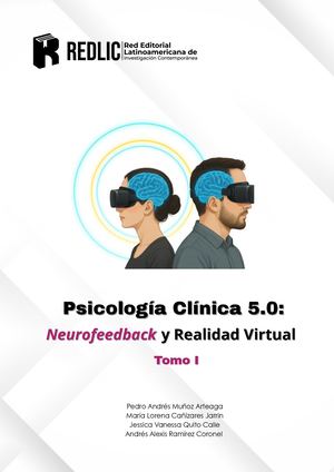 Psicología Clínica 5.0: Neurofeedback y Realidad Virtual Tomo I