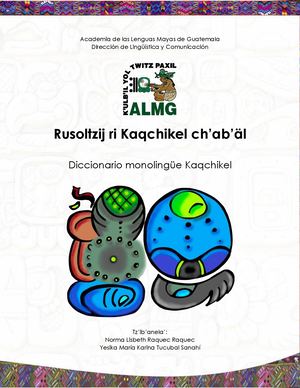 Rusoltzij ri Kaqchikel ch’ab’äl | Diccionario monolingüe Kaqchikel