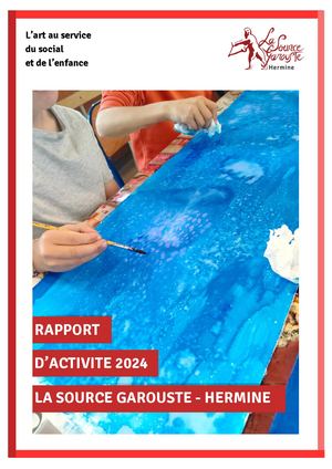 Rapport d'activité 2024 La Source Garouste - Hermine