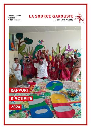 Rapport d'activité 2024 La Source Garouste - Sainte-Victoire