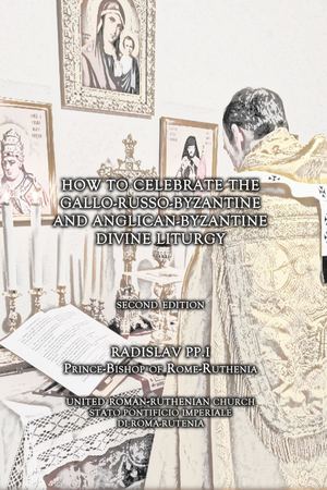 How to Celebrate the Gallo-Russo-Byzantine and Anglican-Byzantine Divine Liturgy