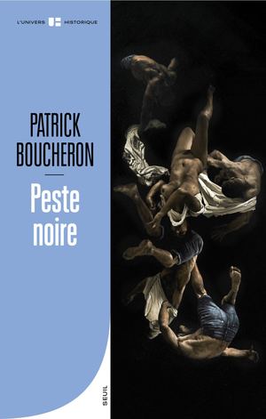 "Peste noire", Patrick Boucheron - éditions du Seuil