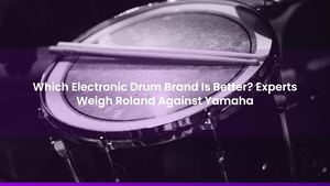 Which Electronic Drum Brand Is Better? Experts Weigh Roland Against Yamaha