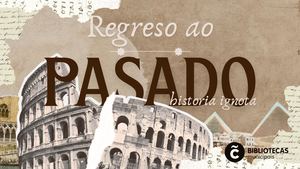 Ciclo temático: Regreso ao pasado: historia ignota