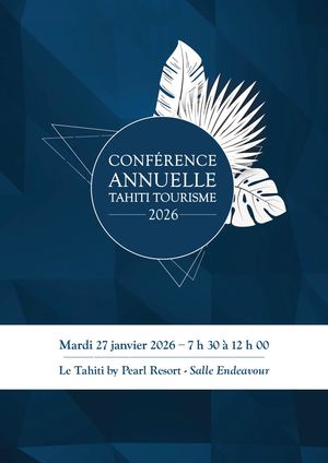 Conférence Annuelle Tahiti Tourisme 2026 - Programme