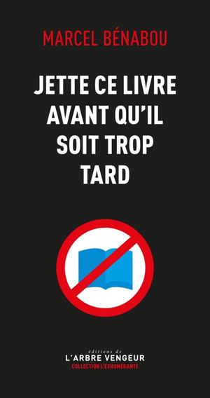 Jette ce livre avant qu’il soit trop tard / Marcel Bénabou