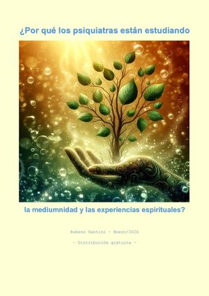 Por Qué Los Psiquiatras Están Estudiando La Mediumnidad Y Las Experiencias Espirituales (Rubens Santini)