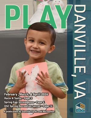 Play Danville VA February, March, & April 2026