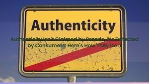 How To Check Brand Authenticity: What Consumers Look For To Decide If A Brand Is Real