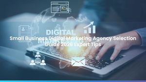 Small Business Digital Marketing Agency Selection Guide: 2026 Expert Tips