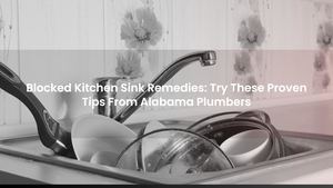 Blocked Kitchen Sink Remedies: Try These Proven Tips From Alabama Plumbers