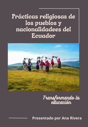 Historia, practicas y costumbres de los pueblos y nacionalidades del Ecuador