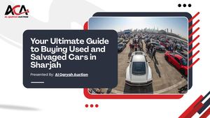 Your Ultimate Guide To Buying Used And Salvaged Cars In Sharjah