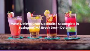 What Defines Craft Cocktails? Mixologists in Lexington, MA Break Down Details