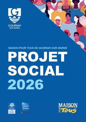Maison Pour Tous de Gournay-sur-Marne : Projet Social 2026