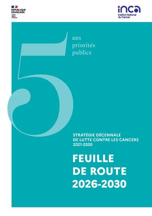 Feuille de route 2026-2023 de la Stratégie décennale de lutte contre les cancers 2021-2023
