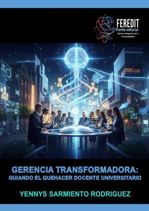 Gerencia Transformadora: Guiando el quehacer Docente Universitario