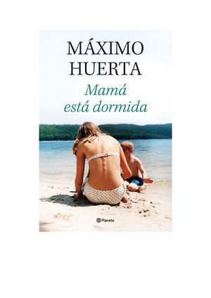 Mama Esta Dormida Maximo Huerta