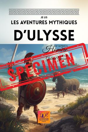 Je lis les aventures mythiques d'Ulysse (extraits) - Gabriel Grossi