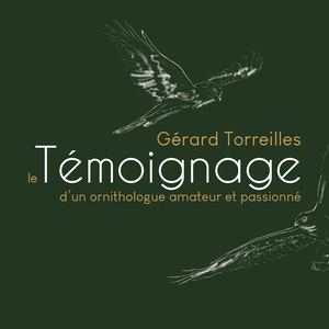 Gérard Torreilles, le témoignage d'un ornithologue amateur et passionné