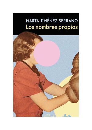 Los Nombres Propios Marta Jiménez Serrano