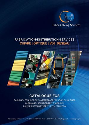FCS Catalogue 2025 - Solution Cuivre / Optique / Vdi / Réseau / Fabrication - Distribution - Services