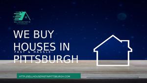 We Buy Houses Pittsburgh PA | Fast Cash Home Buyers