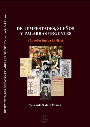 DE TEMPESTADES, SUEÑOS Y PALABRAS URGENTES (Aquellos fueron los días)