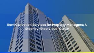 Rent Collection Services for Property Managers: A Step-by-Step Visual Guide