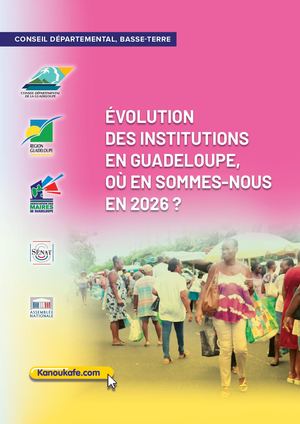 Evolution des institutions en Guadeloupe, où en sommes-nous en 2026
