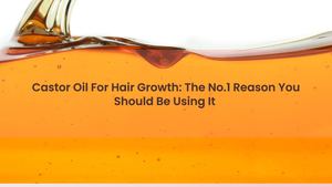 Castor Oil For Hair Growth: The No.1 Reason You Should Be Using It