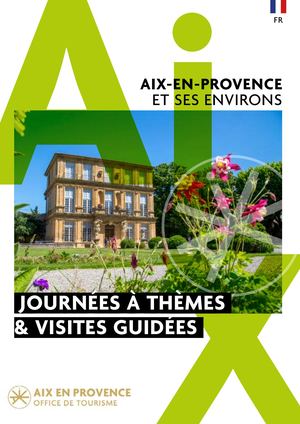 Catalogue • Visites de groupes ● Aix-en-Provence et ses alentours