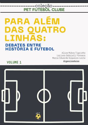 Para Além Das Quatro Linhas: Debates Entre Futebol E História