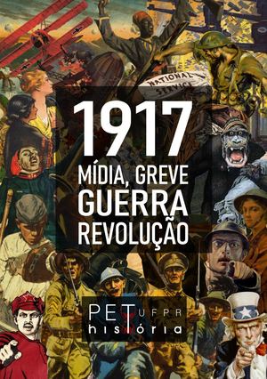 Livro 1917 Mídia, Greve, Guerra, Revolução Planos De Aula