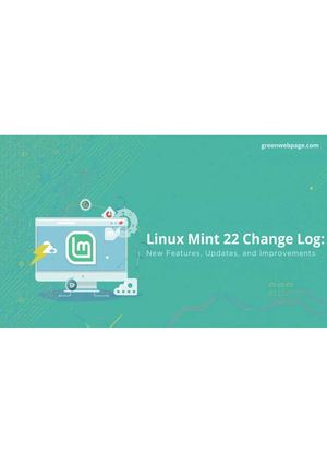 Linux Mint 22 Change Log New Features, Updates, And Improvements