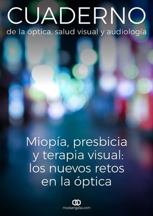 Miopía, presbicia y terapia visual: los nuevos retos en la óptica