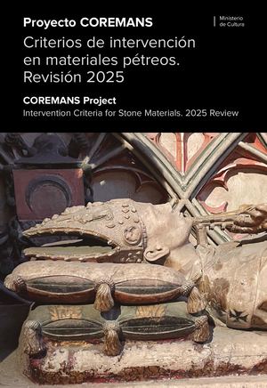 Proyecto COREMANS: criterios de intervención en materiales pétreos. Revisión 2025 = COREMANS Project: Intervention Criteria for Stone Materials. 2025 Review
