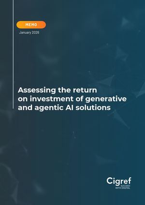 Cigref Memo - Assessing the return on investment of generative and agentic AI solutions