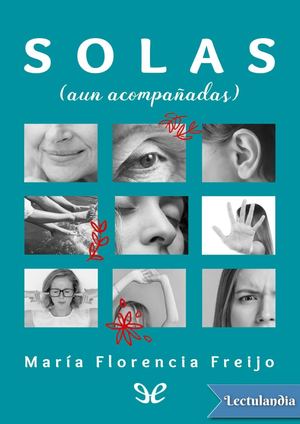 Solas, Aun Acompañadas María Florencia Freijo (1)